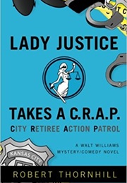 Lady Justice Takes a C.R.A.P. (Robert Thornhill)