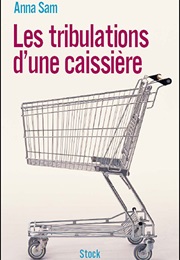 Les Tribulations D'une Caissière (Anna Sam)