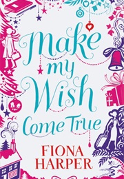 Make My Wish Come True (Fiona Harper)