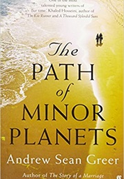 The Path of Minor Planets (Andrew Sean Greer)