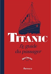 Titanic : Le Guide Du Passager (John Blake)