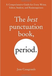 The Best Punctuation Book, Period. (June Casagrande)