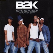 Bump, Bump, Bump - B2K Feat. P. Diddy
