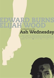 Ash Wednesday (An Edward Burns Film) (2002)