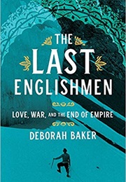 The Last Englishmen (Deborah Baker)