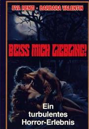 Beiß Mich, Liebling