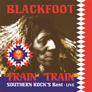 Blackfoot - Train, Train