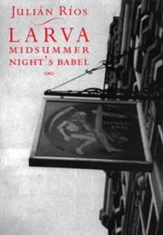 Larva: A Midsummer Night&#39;s Babel