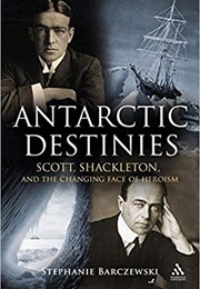 Antarctic Destinies (Stephanie Barczewski)