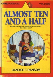 Almost Ten and a Half (Candice F. Ransom)