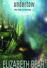 Undertow (Elizabeth Bear)