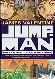 Jumpman Rule #1: Don't Touch Anything (James Valentine)