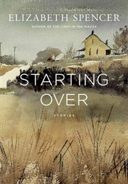 Starting Over (Elizabeth Spencer)
