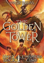 The Golden Tower (Holly Black & Cassandra Clare)