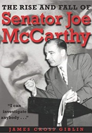 The Rise and Fall of Senator Joe McCarthy (James Cross Giblin)