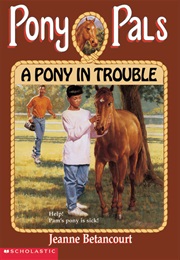 A Pony in Trouble (Jeanne Betancourt)