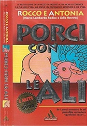 Porci Con Le Ali (Rocco E Antonia)