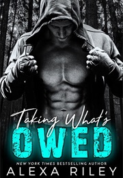 Taking What's Owed (Alexa Riley)