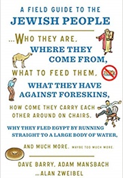 A Field Guide to the Jewish People (Dave Barry, Adam Mansbach, & Alan Zweibel)