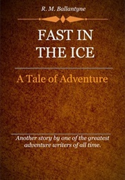 Fast in the Ice (R.M. Ballantyne)