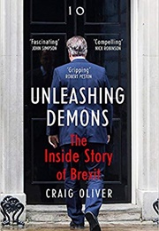 Unleashing Demons: The Inside Story of Brexit (Craig Oliver)