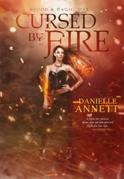 Cursed by Fire (Blood & Magic, #1) (Danielle Annett)
