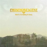 Phosphorescent – Here's to Taking It Easy