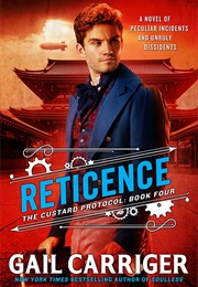 Reticence (Custard Protocol #4) (Gail Carriger)