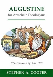 Augustine for Armchair Theologians (Stephen Cooper)