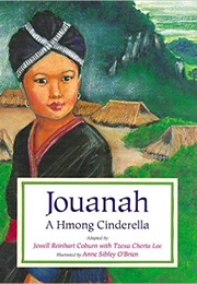 Jouanah: A Hmong Cinderella (Jewell Reinhard Coburn)