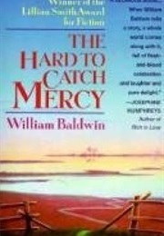 The Hard to Catch Mercy (William Baldwin)