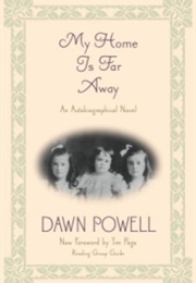 My Home Is Far Away (Dawn Powell)