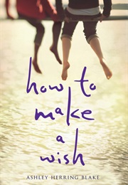 How to Make a Wish (Ashley Herring Blake)