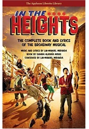 In the Heights: The Complete Book and Lyrics of the Broadway Musical (Lin-Manuel Miranda and Quiara Alegria Hudes)