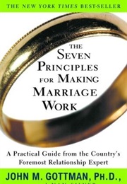 The Seven Principles for Making Marriage Work (John Gottman)