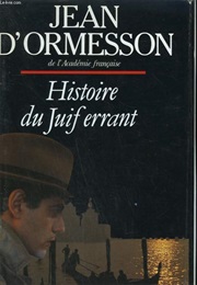 Histoire Du Juif Errant (Jean D'Ormesson)