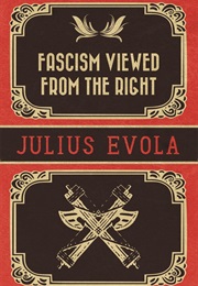 Fascism Viewed From the Right (Julius Evola)