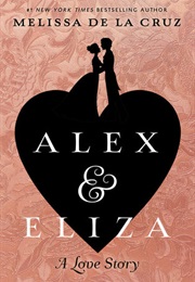 Alex and Eliza (Melissa De La Cruz)