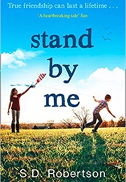 Stand by Me (S D Robertson)