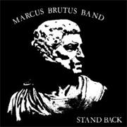 Marcus Brutus Band - Stand Back