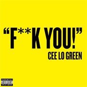Fuck You! - Cee Lo Green