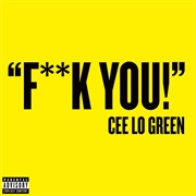 Fuck You! - Cee Lo Green