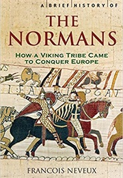 A Brief History of the Normans (Francois Neveux)