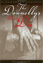 The Donnelly's Must Die (Orlo Miller)