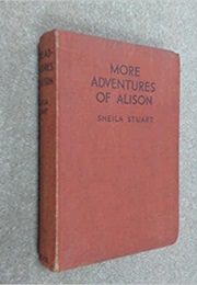 More Adventures of Alison (Sheila Stuart)
