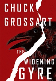 The Widening Gyre (Chuck Grossart)
