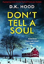 Don't Tell a Soul (D.K. Hood)