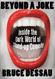 Beyond a Joke: Inside the Dark World of Stand-Up Comedy (Bruce Dessau)