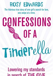 Confessions of a Tinderella (Rosy Edwards)