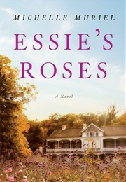 Essie&#39;s Roses (Michelle Muriel)